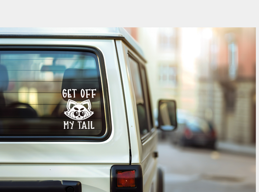 Get Off My Tail.  Funny passenger decal, door decal, window decal. Car Decal