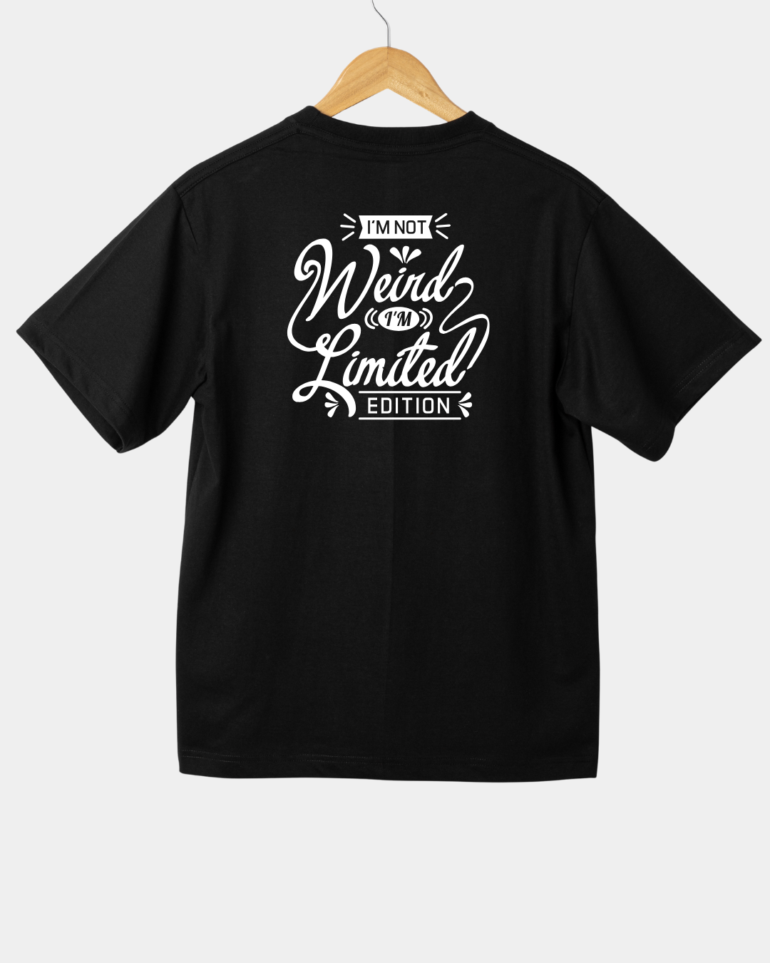 I'm not weird, I'm limited edition funny T-shirt