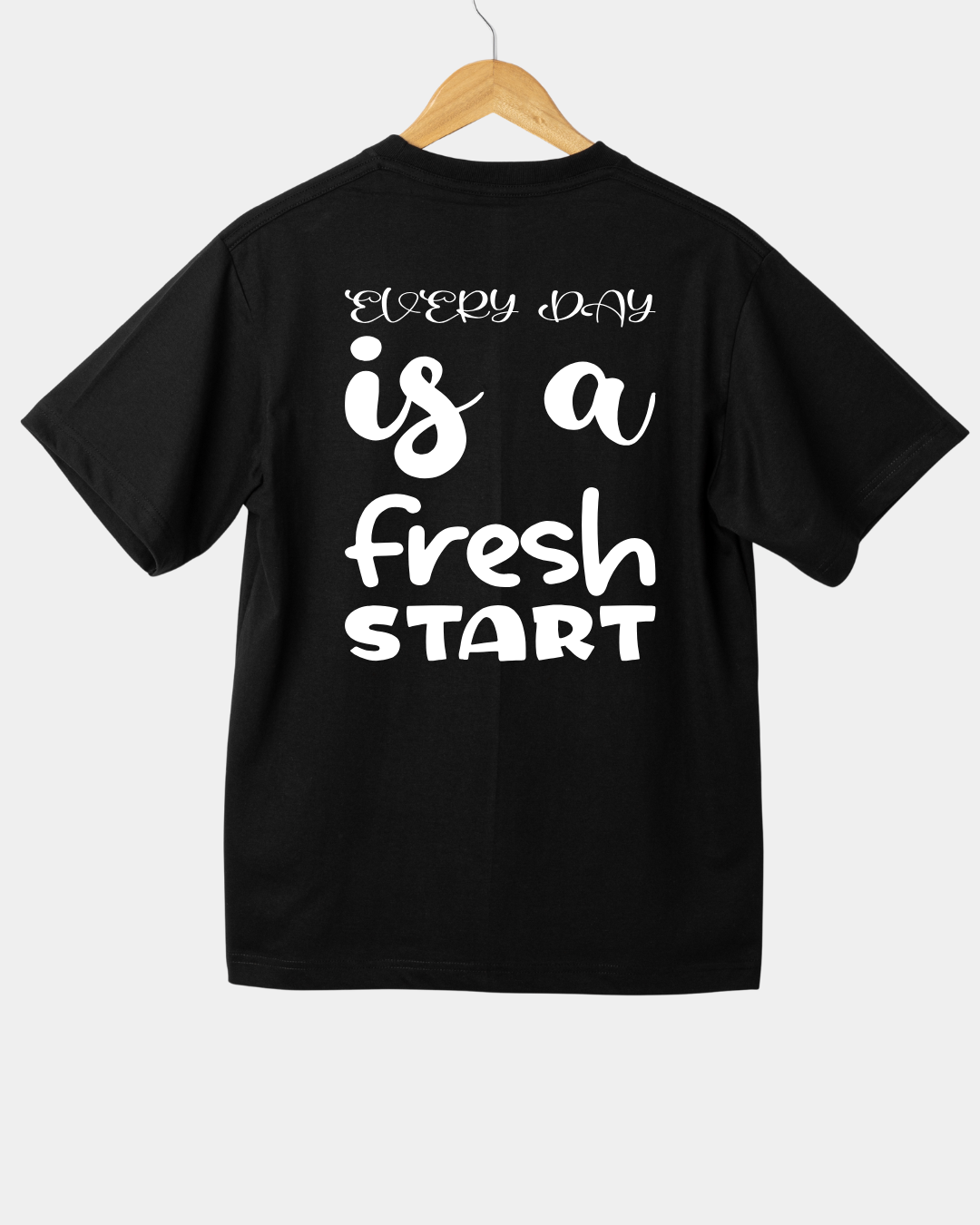 Every Day it's A Fresh Start Unisex T-shirt
