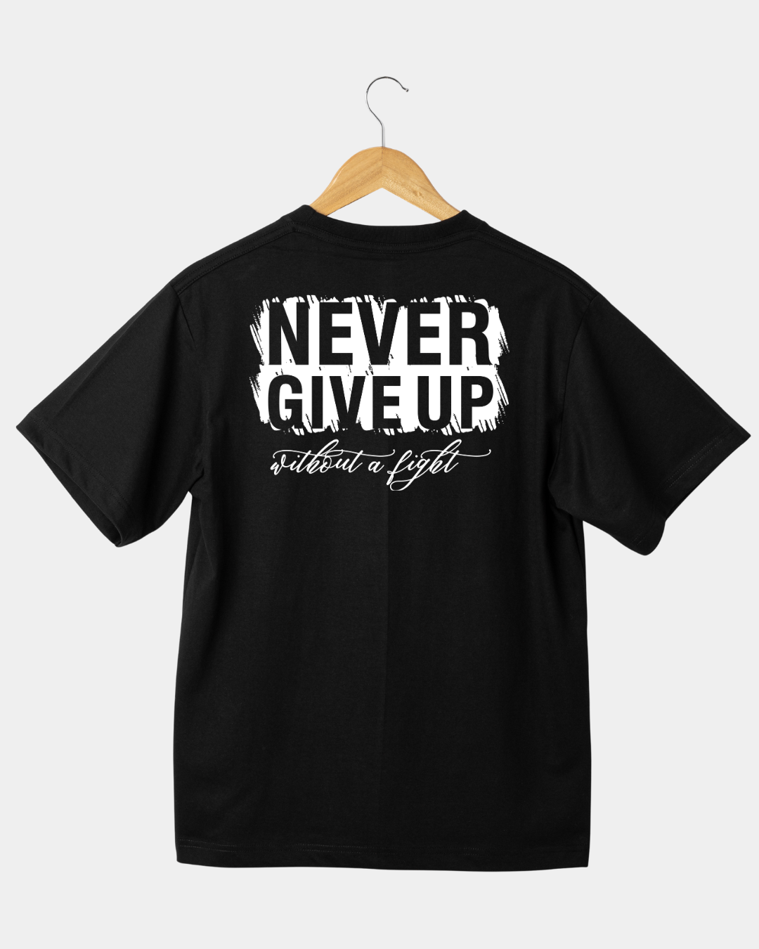 Never give up without a fight Unisex T-shirt