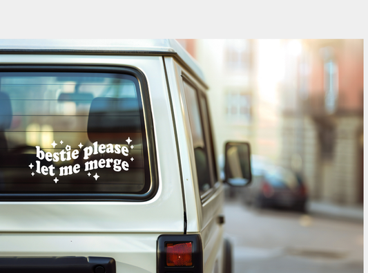 Bestie Please Let Me Merge  Funny passenger decal, door decal, window decal. Car Decal
