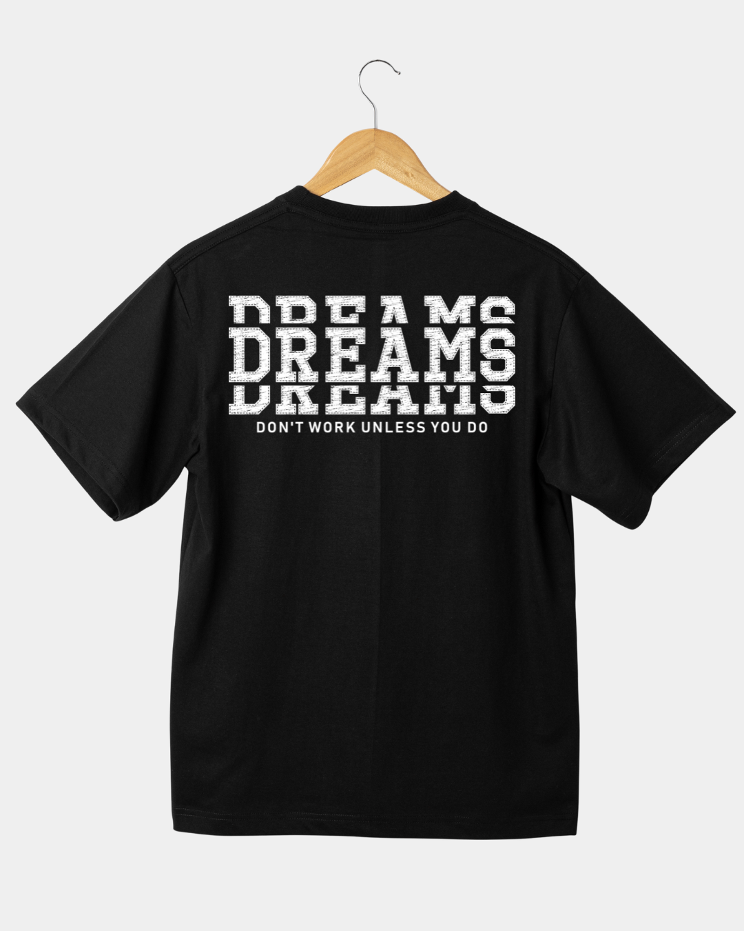 Dreams dont work unless you do Unisex  t-shirt