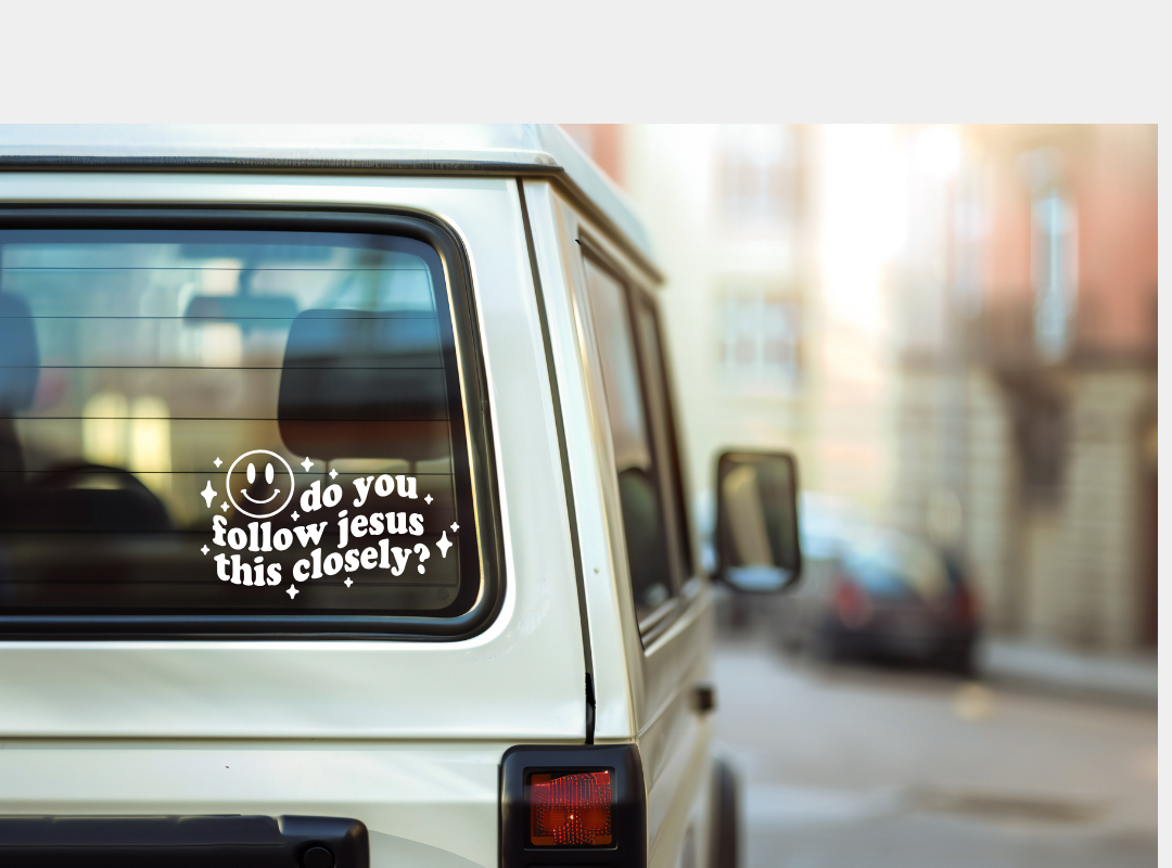 Do You Follow Jesus This Closely? Funny passenger decal, door decal, window decal. Car Decal